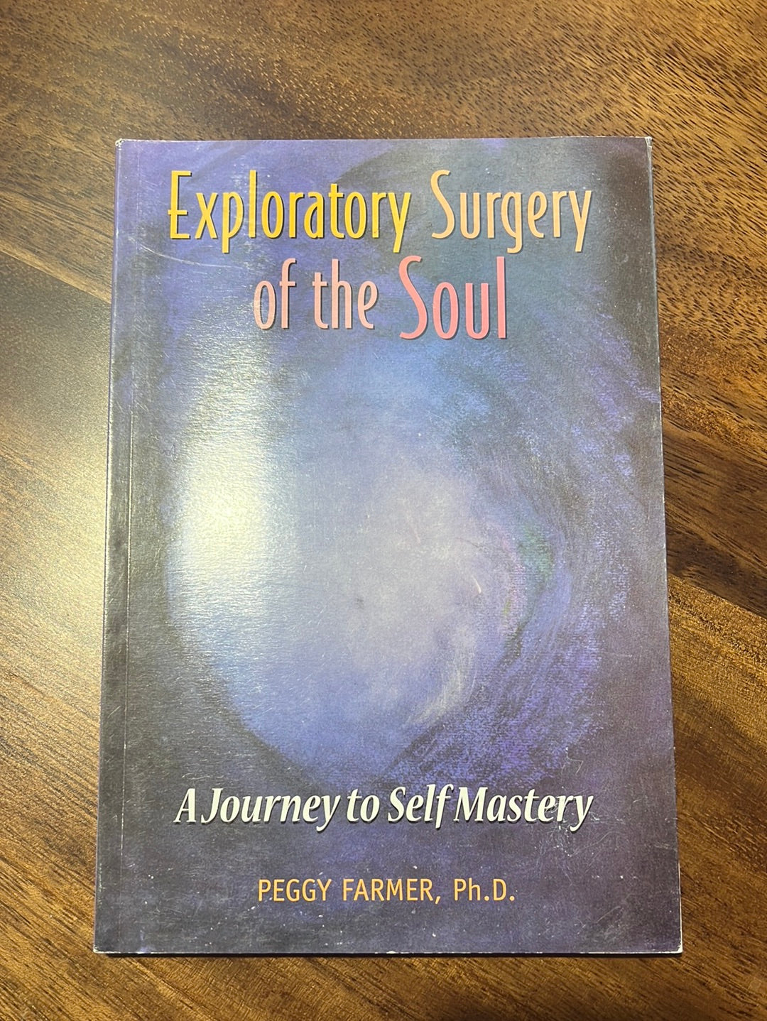 Exploratory Surgery Of the Soul - Peggy Farmer